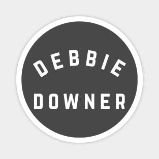 Debbie Downer Magnet